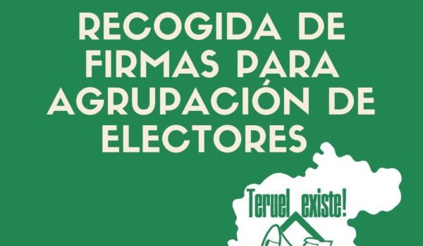 Recogida de Firmas para Agrupación de Electores de Teruel Existe