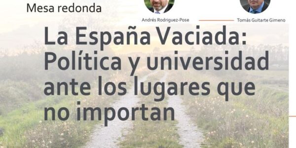 “La España vaciada: Política y Universidad ante los lugares que no importan”, un debate con Guitarte y Rodríguez-Pose en ICADE