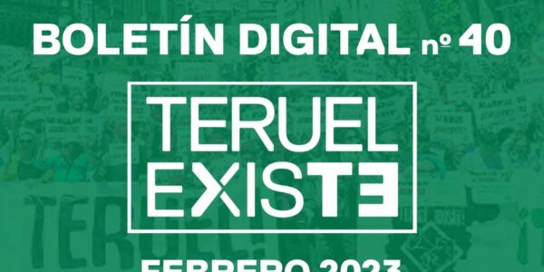 Boletín Digital de Teruel Existe. nº 40 – Febrero 2023
