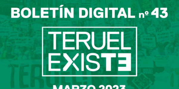 Boletín Digital Teruel Existe  nº43- Marzo 2023
