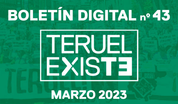 Boletín Digital Teruel Existe  nº43- Marzo 2023